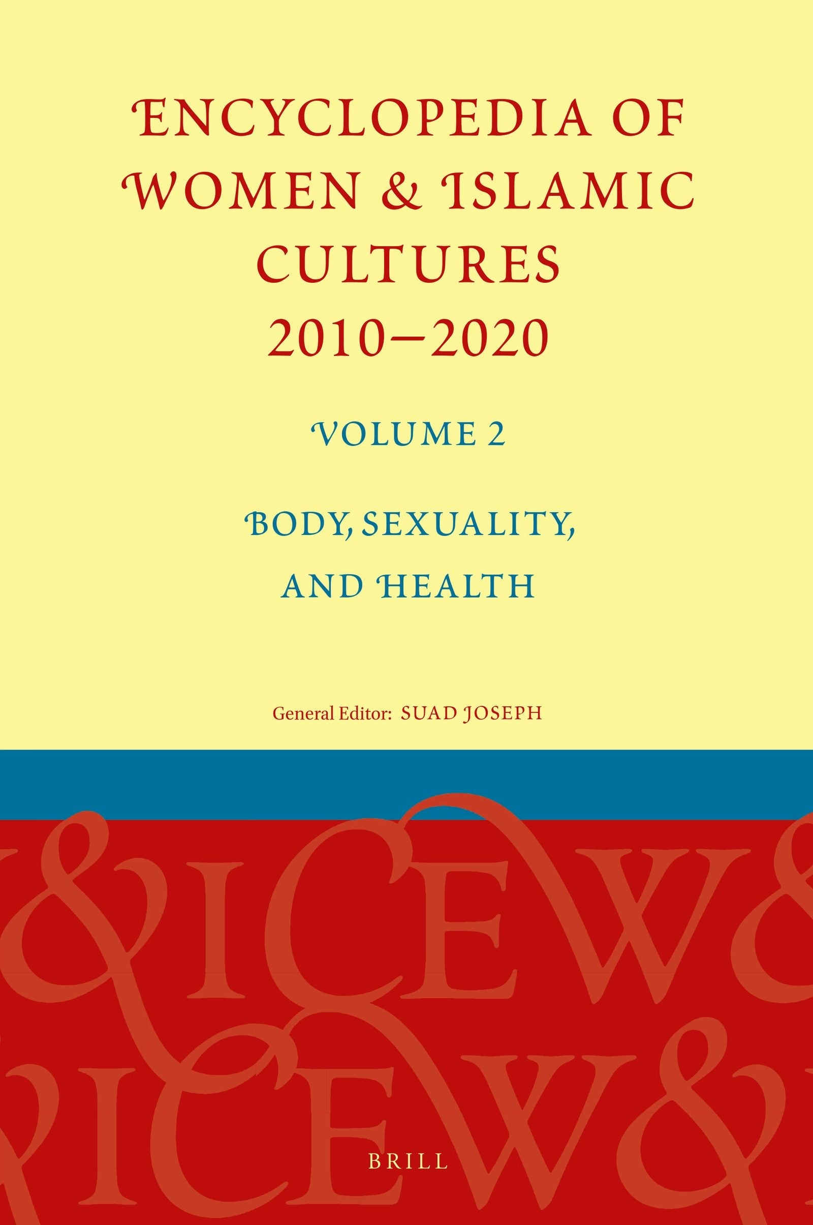 Book cover image for Encyclopedia of Women & Islamic Cultures 2010-2020, Volume 2 ISBN: 9789004421158